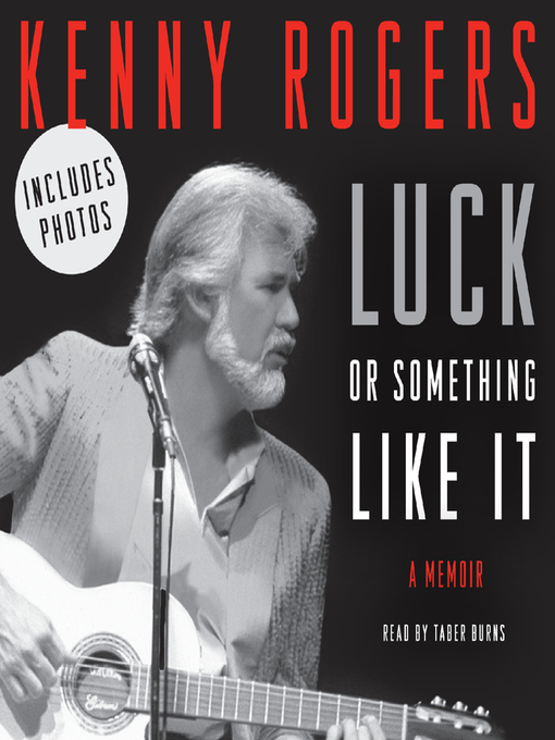 Title details for Luck or Something Like It by Kenny Rogers - Wait list